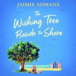 The Wishing Tree Beside the Shore, Jaimie Admans