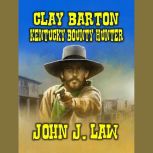 Clay Barton Kentucky Bounty Hunter, John J. Law