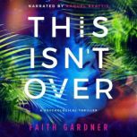 This Isnt Over, Faith Gardner