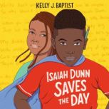Isaiah Dunn Saves the Day, Kelly J. Baptist