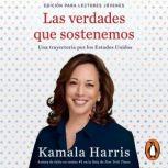Las verdades que sostenemos Edicion..., Kamala Harris