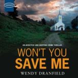 Wont You Save Me, Wendy Dranfield