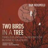 Two Birds in a Tree, Ram Nidumolu