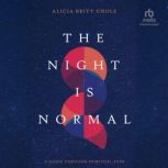 The Night Is Normal, Alicia Britt Chole