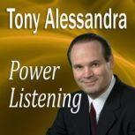Power Listening, Dr. Tony Alessandra