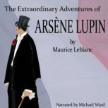 The Extraordinary Adventures of Arsen..., Maurice Leblanc