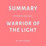 Summary of Paulo Coelhos Warrior of ..., Swift Reads