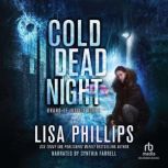 Cold Dead Night, Lisa Phillips