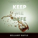 Keep Me Safe, Bellamy Gayle