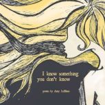 I know something you dont know, Amy LeBlanc