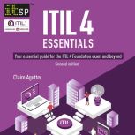 ITIL 4 Essentials Your essential gu..., Claire Agutter