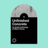 Unfinished Concrete, Anthony Miley Jr