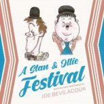 A Stan & Ollie Festival, Joe Bevilacqua