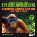 Sherlock Holmes and the Sultans Gift..., William K. Stewart