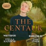 The Centaur, Stella Rainbow