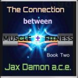 The Connection Between Muscle and Fit..., Jax Damon A.C.E.