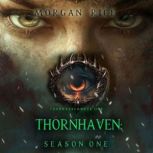 Thornhaven Season One Book One of t..., Morgan Rice