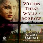 Within These Walls of Sorrow, Amanda Barratt