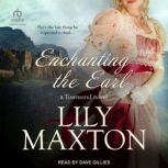 Enchanting the Earl, Lily Maxton