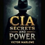 CIA Secrets and Power Unveiling Amer..., Victor Marlowe