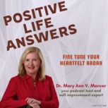Positive Life Answers Fine Tune Your..., Dr. Maryann Mercer
