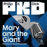 Mary and the Giant, Philip K. Dick