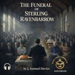 The Funeral of Sterling Ravenbarrow, J. Samuel Davies