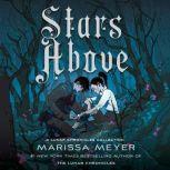 Stars Above A Lunar Chronicles Colle..., Marissa Meyer