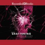 The Shattering, Karen Healey