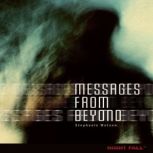 Messages from Beyond, Stephanie Watson