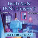 Dead Men Don't Crochet, Betty Hechtman