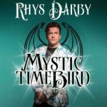 Rhys Darby Mystic Time Bird, Rhys Darby