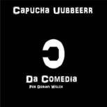 Capucha Uubbbeerr Da Comedia, Dorian Welch