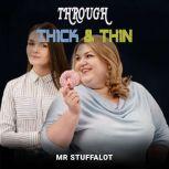 Through Thick and Thin A BBW (Big Beautiful Woman) Lesbian Erotica Short Story, Mr Stuffalot