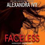 Faceless, Alexandra Ivy