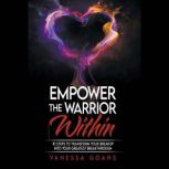Empower the Warrior Within, Vanessa Goans