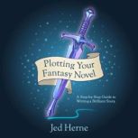 Plotting Your Fantasy Novel, Jed Herne