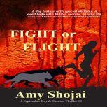 Fight Or Flight A September Day & Shadow Thriller #4, Amy Shojai