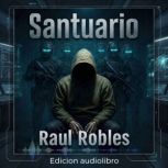 Santuario, Raul Robles