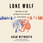Lone Wolf, Adam Weymouth