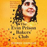 The Evin Prison Bakers Club, Sepideh Gholian