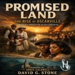 Promised Land The Rise of Oscarvill..., David G. Stone