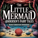 The Little Mermaid Andersens Fairy ..., Hans Christian Andersen