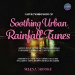Natures Rhapsody Of Soothing Urban R..., Selena Brooke
