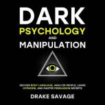 Dark Psychology and Manipulation, Drake Savage