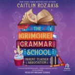 The Grimoire Grammar School Parent Te..., Caitlin Rozakis