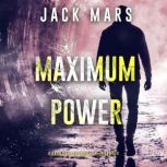 Maximum Power A Grant Valor Action T..., Jack Mars