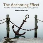 The Anchoring Effect, William Rands