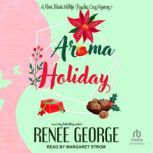 Aroma Holiday, Renee George