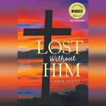 Lost Without Him, Carol Scutt